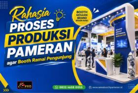 rahasia proses produksi pameran