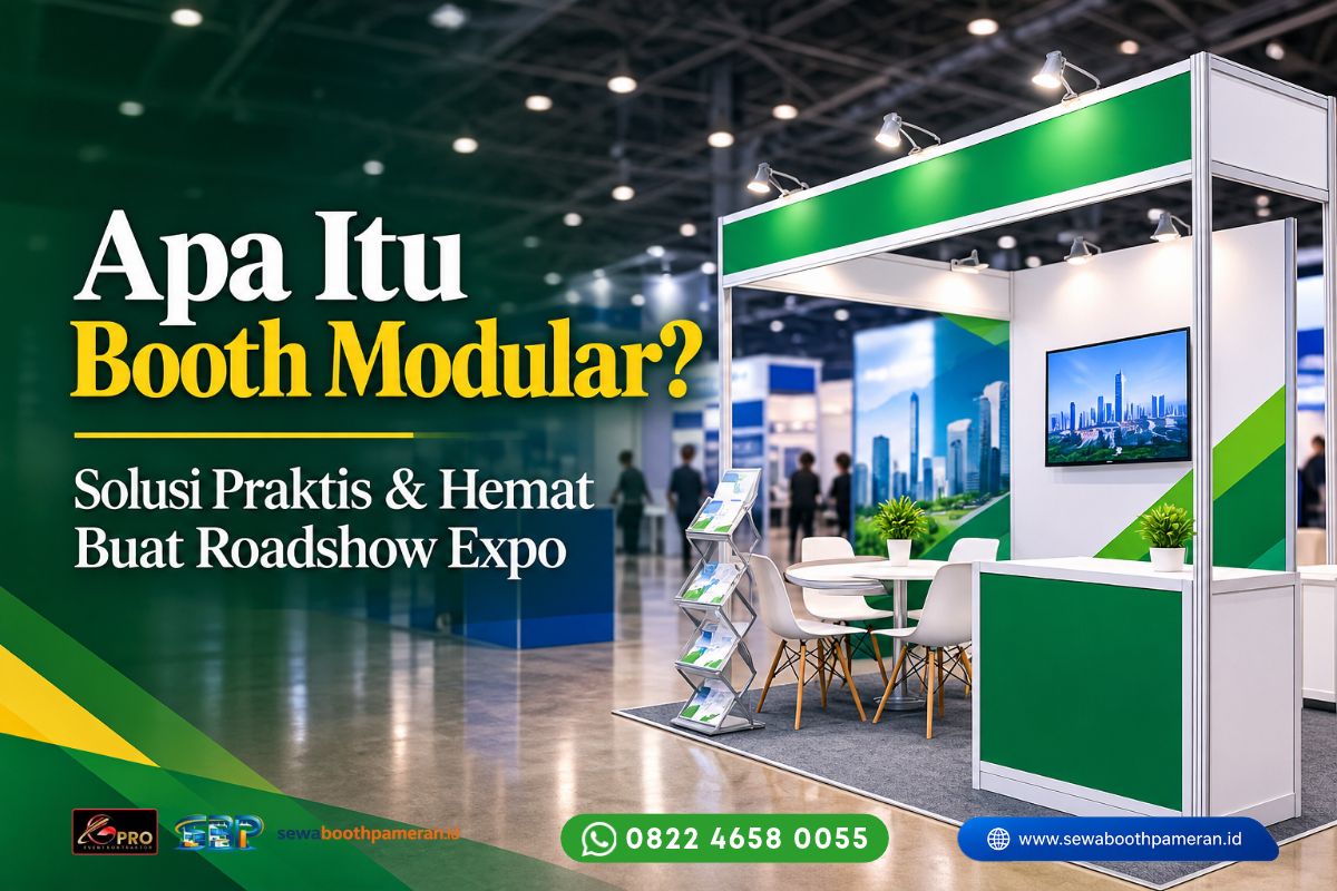 Apa Itu Booth Modular? Solusi Praktis & Hemat Buat Roadshow Expo